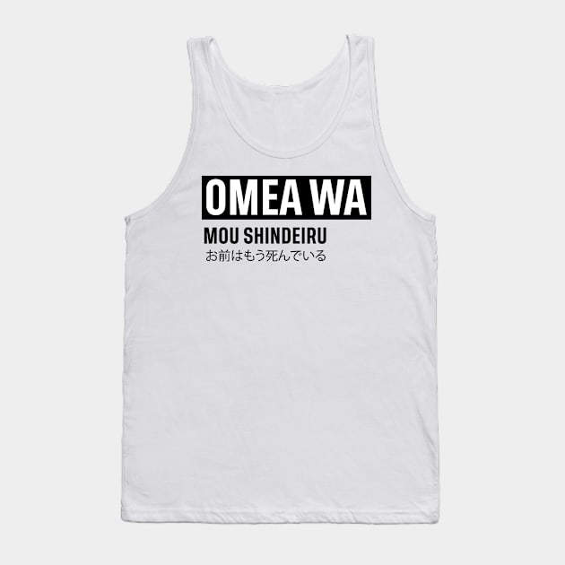 OMEA WA MOU SHINDERU お前はもう死んでいる Tank Top by HappyPeople